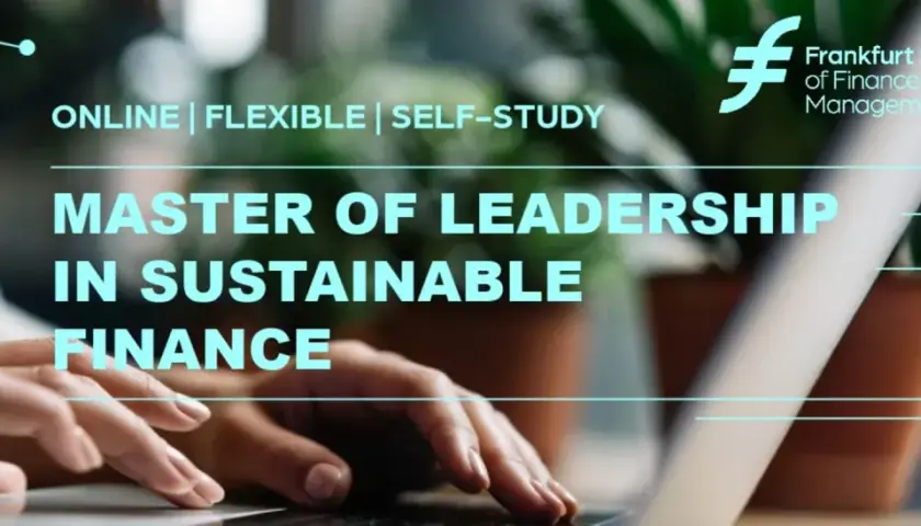 Händer på tangentbordet, texten "MASTER OF LEADERSHIP IN SUSTAINABLE FINANCE" och Frankfurt Schools logotyp. En masterutbildning för framtidens ledare.