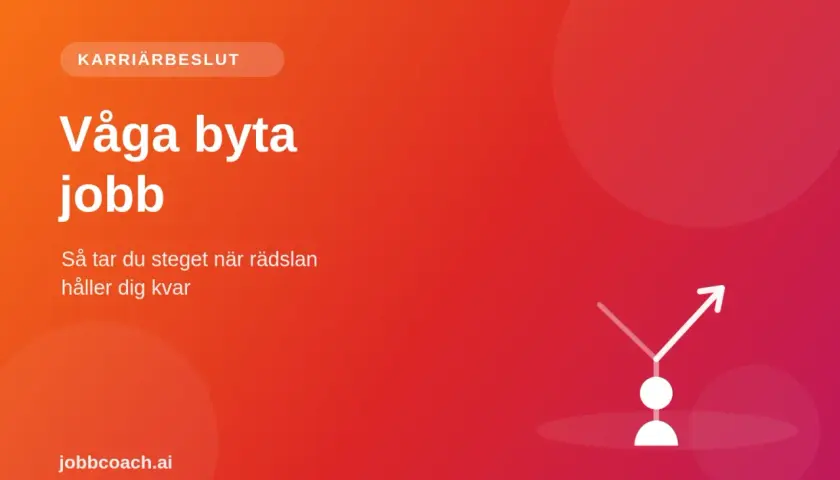 Karriärbeslut: Våga byta jobb. Så tar du steget när rädslan håller dig kvar. En illustration visar en person som tar ett steg framåt.