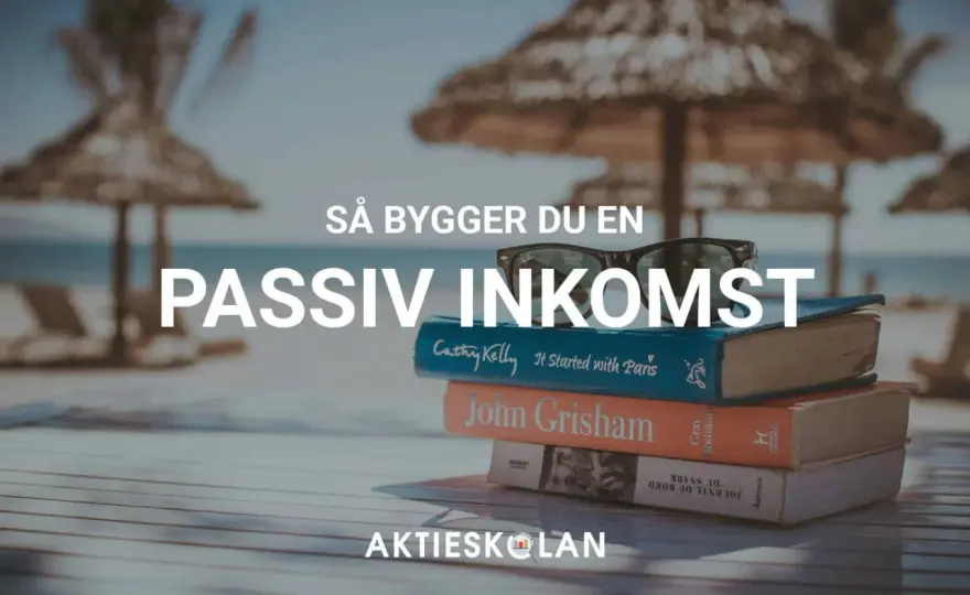 Passiv inkomst i Sverige - Så fungerar det på riktigt